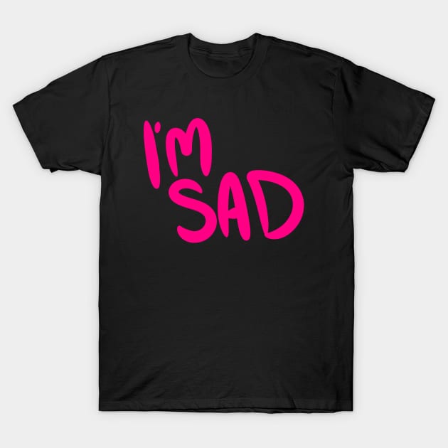 SAD T-Shirt by ShinyBat